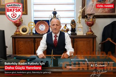 Ali Özdemir Bakırköy Kadın Futbol Spor Kulübü Başkanı